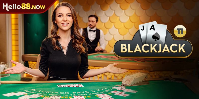 Tổng quan Blackjack HELLO88